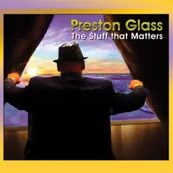 The Stuff That Matters by Preston Glass album reviews, ratings, credits