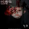 Who Are You - Single album lyrics, reviews, download