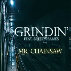 Grinding - Single by Mr. Chainsaw album reviews, ratings, credits