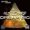 Hustle Hard Dream Big album lyrics, reviews, download