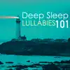 Deep Sleep Lullabies 101 - Improve Sleeping Pattern, Best Sleep Spa Songs Collection album lyrics, reviews, download