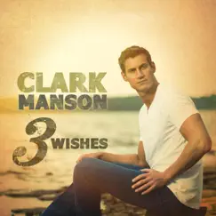 3 Wishes - Single by Clark Manson album reviews, ratings, credits