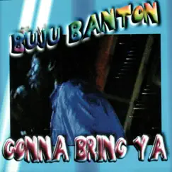 Gonna Bring Ya by Buju Banton album reviews, ratings, credits