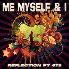 Me Myself & I (feat. 679) by Reflection album reviews, ratings, credits