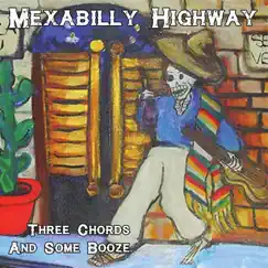 Three Chords and Some Booze by Mexabilly Highway album reviews, ratings, credits