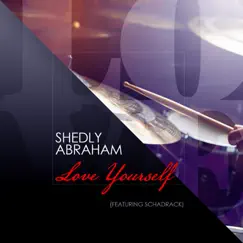 Love Yourself (feat. Schadrack) - Single by Shedly Abraham album reviews, ratings, credits