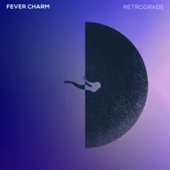 Retrograde - Single by Fever Charm album reviews, ratings, credits