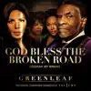 (God Bless the) Broken Road [Greenleaf Soundtrack] - Single album lyrics, reviews, download