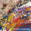 Beyond Turbines (feat. Steve Hunt, Virgil Donati, Roberto Badoglio & Bjossi Klutsch) album lyrics, reviews, download