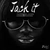 Jack It - Single album lyrics, reviews, download