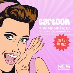 I Remember U (feat. Jüri Pootsmann) [Xilent Remix] - Single by Cartoon album reviews, ratings, credits