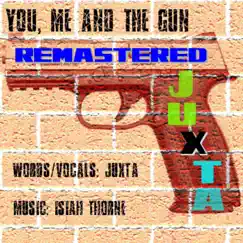 You, Me and the Gun (feat. Isiah Thorne & John Turner) - Single by Juxta album reviews, ratings, credits