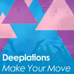 Make Your Move - Single by Deeplations album reviews, ratings, credits