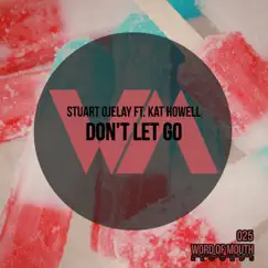 Don't Let Go (feat. Kat Howell) - Single by Stuart Ojelay album reviews, ratings, credits