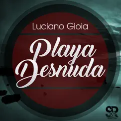 Playa Desnuda - Single by Luciano Gioia album reviews, ratings, credits