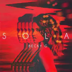 Sola - Single by Becky G. album reviews, ratings, credits