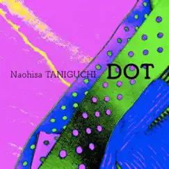 Dot - EP by Naohisa Taniguchi album reviews, ratings, credits