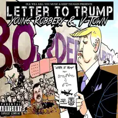 Letter To Trump - Single by Young Robbery & V-Town album reviews, ratings, credits