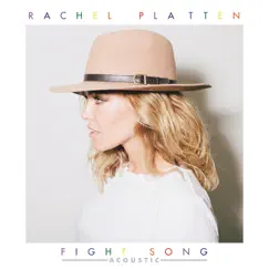 Fight Song (Acoustic) - Single by Rachel Platten album reviews, ratings, credits