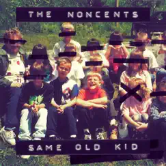 Same Old Kid by The Noncents album reviews, ratings, credits