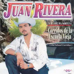 Corridos de la Escuela Vieja (Old School Corridos) by Juan Rivera album reviews, ratings, credits