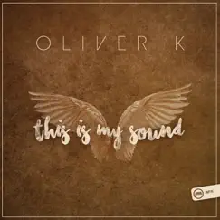 This Is My Sound - Single by Oliver K album reviews, ratings, credits