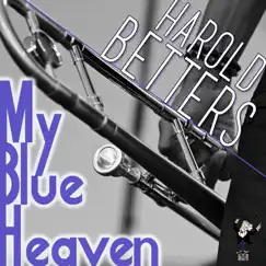 My Blue Heaven by Harold Betters album reviews, ratings, credits