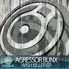 Wish Killer Ep by Agressor Bunx album reviews, ratings, credits
