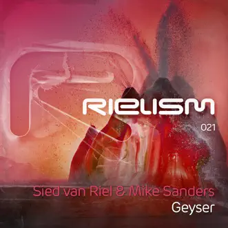 Geyser - Single by Sied van Riel & Mike Sanders album download