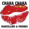 Chaka Chaka (Karneval Mix) - Single album lyrics, reviews, download