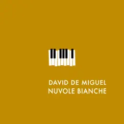 Nuvole Bianche - Single by David de Miguel album reviews, ratings, credits