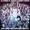 Wir sind Helden der Nacht (feat. Oxana & Denny Fabian) - Single album lyrics, reviews, download