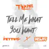 Tell Me What You Want (feat. Fetty Wap & Remy Boy Monty) - Single album lyrics, reviews, download
