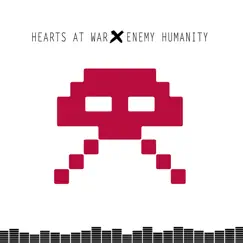 Enemy Humanity - EP by Hearts At War album reviews, ratings, credits
