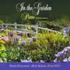 In the Garden (Piano Orchestrations) album lyrics, reviews, download