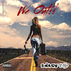 We Out - Single by Swazy Styles album reviews, ratings, credits