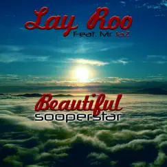 Beautiful Sooperstar - Single (feat. Mr JaZ) - Single by Lay Roo album reviews, ratings, credits