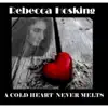 A Cold Heart Never Melts - Single album lyrics, reviews, download