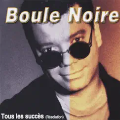 Tous les succès (Résolution) by Boule Noire album reviews, ratings, credits