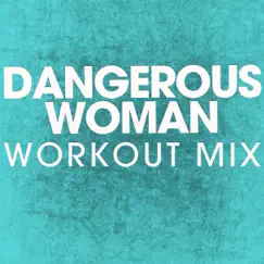 Dangerous Woman (RokCity Extended Mix) Song Lyrics