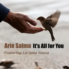 It's All for You (feat. Luciana Souza) - Single by Arie Salma album reviews, ratings, credits