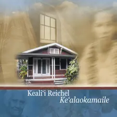 Ke'alaokamaile by Keali'i Reichel album reviews, ratings, credits