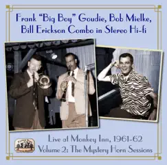 Live At Monkey Inn 1961-62, Vol. 2: The Mystery Horn Sessions by Frank “Big Boy” Goudie, Bob Mielke, & Bill Erickson Combo album reviews, ratings, credits
