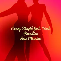 Love Mission (feat. Beat Paradise) - Single by Crazy Stupid album reviews, ratings, credits