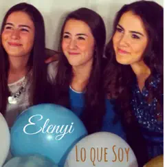 Lo Que Soy (This Is Me) - Single by Elenyi album reviews, ratings, credits