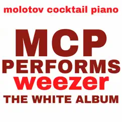 MCP Performs Weezer: The White Album by Molotov Cocktail Piano album reviews, ratings, credits