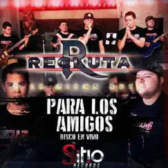 Para los Amigos (En Vivo) by Grupo Recluta album reviews, ratings, credits