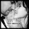 Vintage Sexy Smooth Jazz: Selected Collection for Pillow Talk, Romantic Couples album lyrics, reviews, download