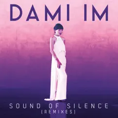 Sound of Silence (Remixes) - Single by Dami Im album reviews, ratings, credits