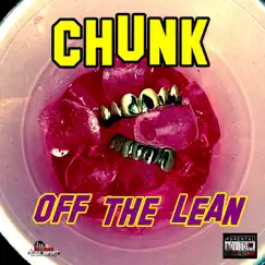 Off the Lean (feat. Alias Tone) - Single by Chunk album reviews, ratings, credits